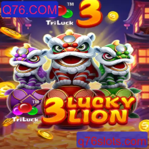 Descubra as Emoções e Regras do Jogo 3LUCKYLION com Q76.COM