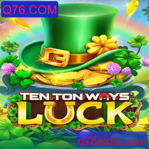 Explorando o Universo do Jogo TenTonWaysLuck e Sua Conexão com Q76.COM